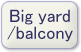Big yard / balcony